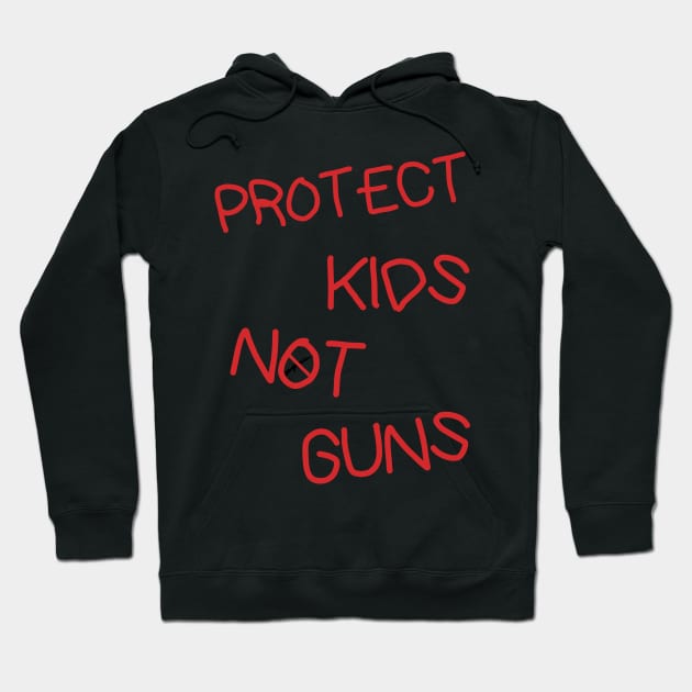 Protect Kids Not Guns Hoodie by iconicole